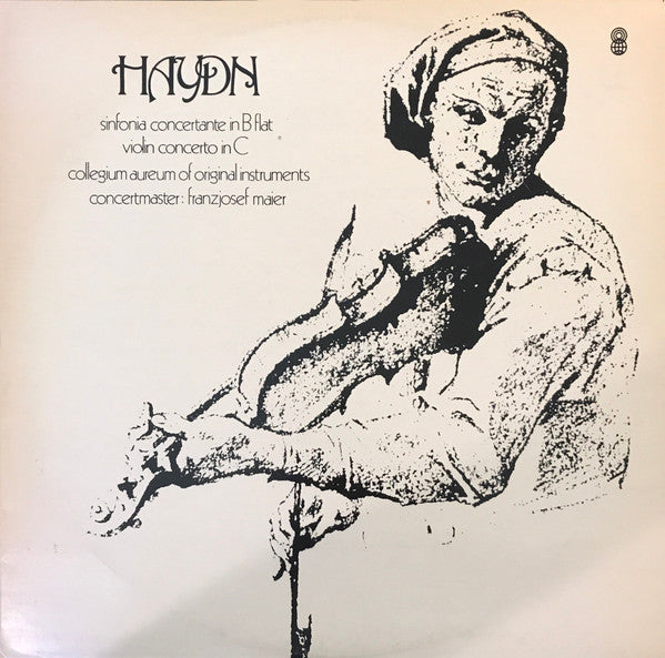 Haydn* - Collegium Aureum Of Original Instruments*, Franzjosef Maier : Concertante Sinfonie B-Dur Hob. I:105/ Violinkonzert C-Dur Hob. VII A:I (LP, Album, Club)