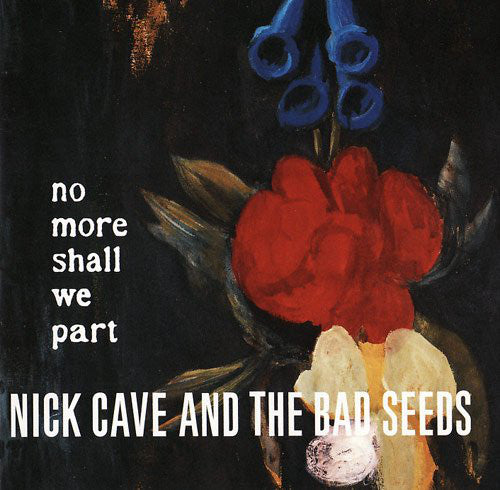 Nick Cave And The Bad Seeds* : No More Shall We Part (CD, Album, RE, D.A)
