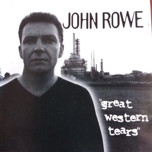 John Rowe (12) : Great Western Tears (CD)
