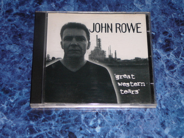 John Rowe (12) : Great Western Tears (CD)