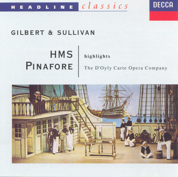 Gilbert & Sullivan, D'Oyly Carte Opera Company : H.M.S. Pinafore (Highlights) (CD, Album)