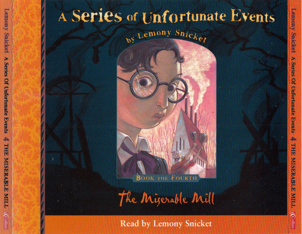 Lemony Snicket Read By Lemony Snicket : A Series Of Unfortunate Events: Book The Fourth - The Miserable Mill (3xCD)