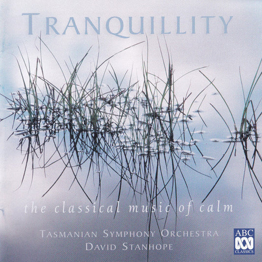 Tasmanian Symphony Orchestra, David Stanhope : Tranquility - The Classical Music Of Calm (CD, Album)