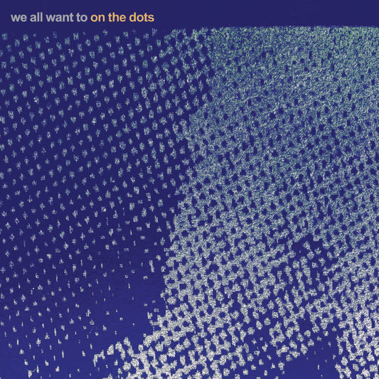 We All Want To : On The Dots (CD, Album)