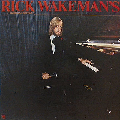 Rick Wakeman : Rick Wakeman's Criminal Record (CD, Album, Ltd, Num, RE, RM)