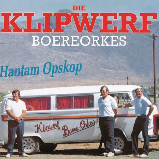 Die Klipwerf Boere Orkes : Hantam Opskop (LP, Album)