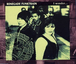Renegade Funktrain : I Wonder... (CD, Maxi)