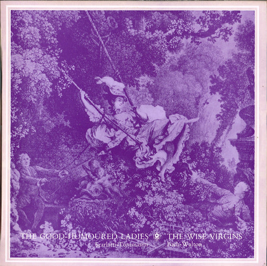 Domenico Scarlatti - Vincenzo Tommasini / Johann Sebastian Bach - Sir William Walton ; Robert Irving (2) Conducts The Concert Arts Orchestra : Suite From 'The Good Humoured Ladies' Ballet / Suite From 'The Wise Virgins' Ballet (LP, Album, Club)