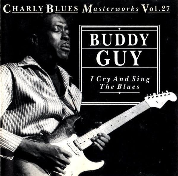 Buddy Guy : I Cry And Sing The Blues (CD, Comp)