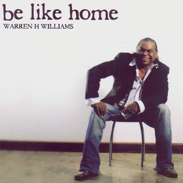 Warren H. Williams : Be Like Home (CD, Album)