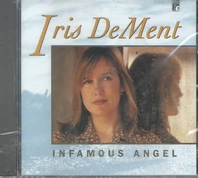 Iris DeMent : Infamous Angel (CD, Album)