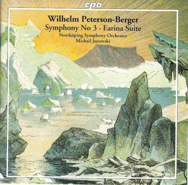 Wilhelm Peterson-Berger – Norrköping Symphony Orchestra, Michail Jurowski : Symphony No 3 • Earina Suite (CD, Album)