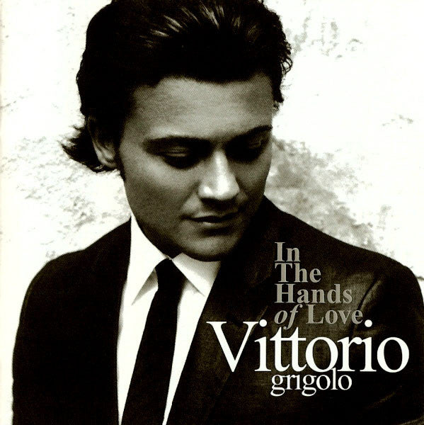 Vittorio Grigolo : In The Hands Of Love (CD, Album)