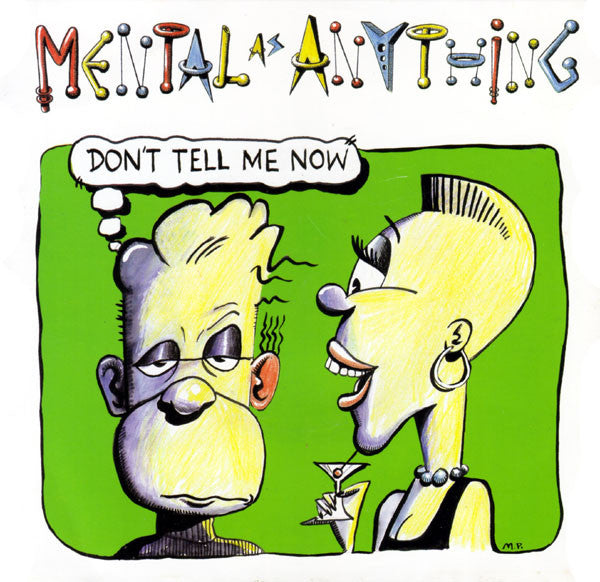 Mental As Anything : Don't Tell Me Now (7", Single)