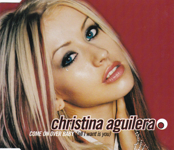 Christina Aguilera : Come On Over Baby (All I Want Is You) (CD, Single)