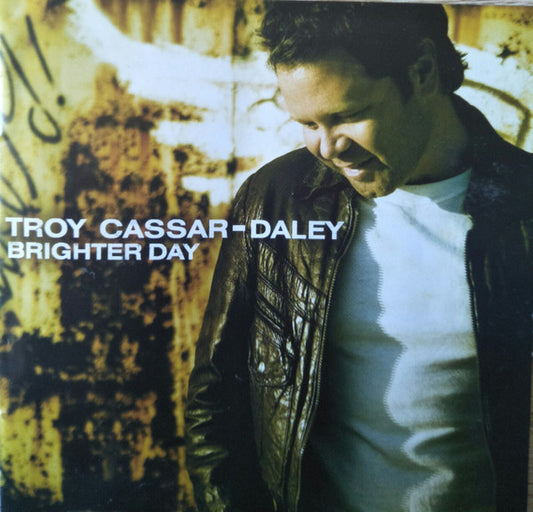Troy Cassar-Daley : Brighter Day (CD, Album)