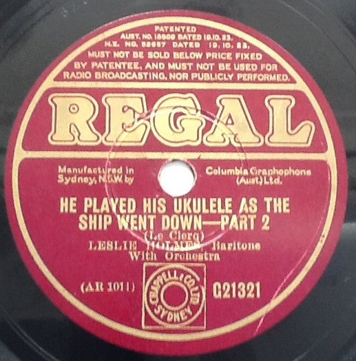 Leslie Holmes : He Played His Ukulele As The Ship Went Down - Part 1 / Part 2 (Shellac, 10")