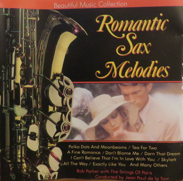 Bob Parker (8) With Strings Of Paris Conducted By Jean Paul De La Tour : Romantic Sax Melodies (CD, Album)