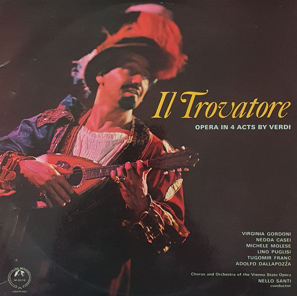Verdi* \ Virginia Gordoni, Nedda Casei, Michele Molese, Lino Puglisi, Tugomir Franc, Adolf Dallapozza, Chorus* And Orchestra Of The Vienna State Opera*, Nello Santi : Il Trovatore (Opera In 4 Acts By Verdi) (2xLP, Album)