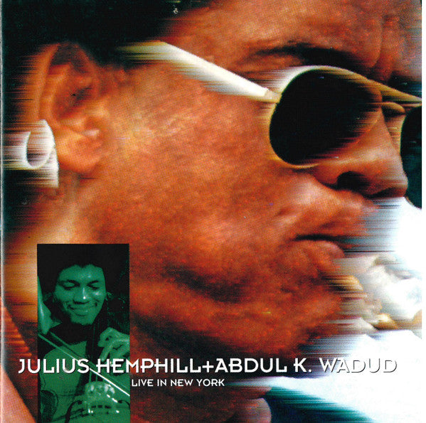 Julius Hemphill + Abdul Wadud : Live In New York (CD, Album, RE)