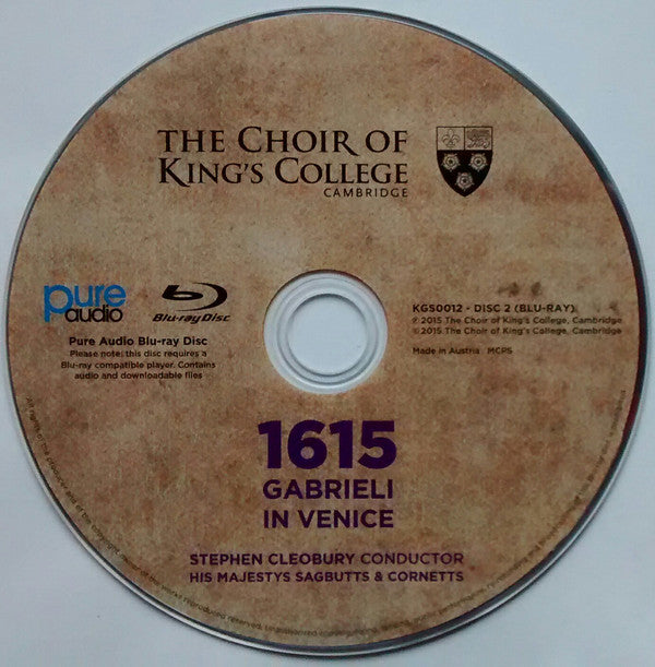 The King's College Choir Of Cambridge, Stephen Cleobury Conductor His Majestys Sagbutts And Cornetts : 1615: Gabrieli in Venice (Blu-ray, Blu-ray-A, Multichannel + SACD, Hybrid, M)