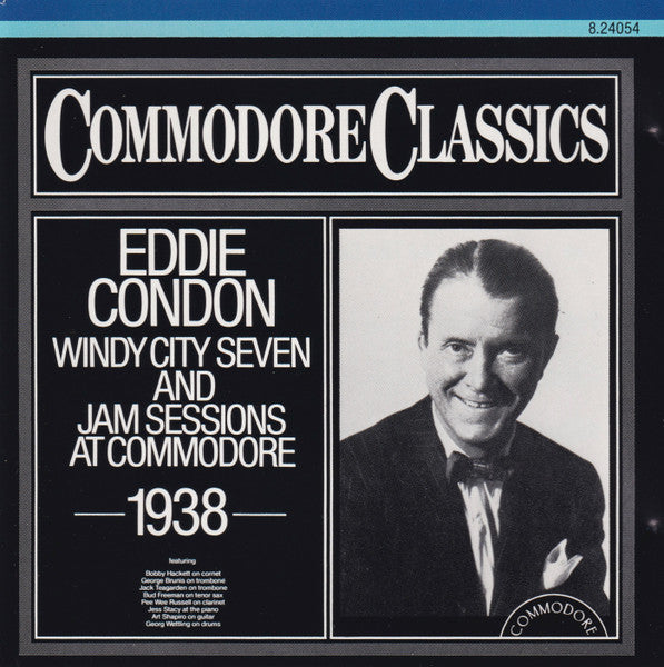 Eddie Condon And His Windy City Seven : Volume One (1938) His Windy City And Jam Sessions At Commodore (CD, Comp, Mono)
