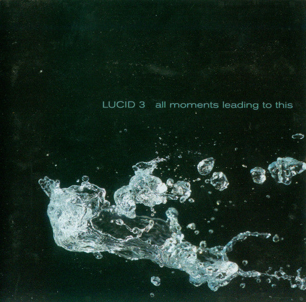 Lucid 3 : All Moments Leading To This (CD, Album)
