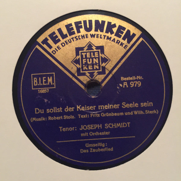 Joseph Schmidt : Das Zauberlied / Du Sollst Der Kaiser Meiner Seele Sein (Shellac, 10", RP)