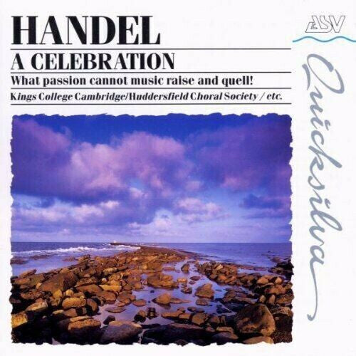 Georg Friedrich Händel / The King's College Choir Of Cambridge / Huddersfield Choral Society : A Celebration (What Passion Cannot Music Raise And Quell!) (CD, Comp)