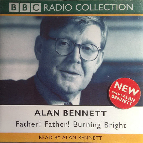 Alan Bennett : Father! Father! Burning Bright (2xCD)
