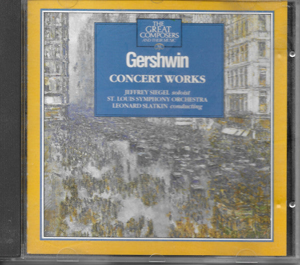 George Gershwin, Jeffrey Siegel, Saint Louis Symphony Orchestra, Leonard Slatkin : Gershwin Concert Works (CD, Comp)