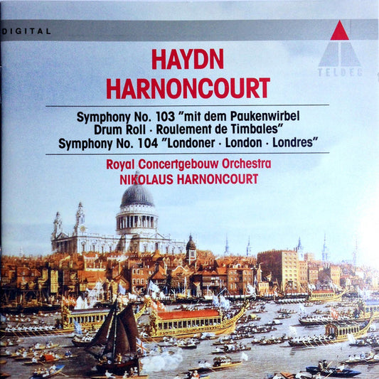Joseph Haydn : Nikolaus Harnoncourt, Concertgebouworkest : Symphony No. 103 "Mit Dem Paukenwirbel · Drum Roll · Roulement De Timbales" / Symphony No. 104 "Londoner · London · Londres" (CD, Album)