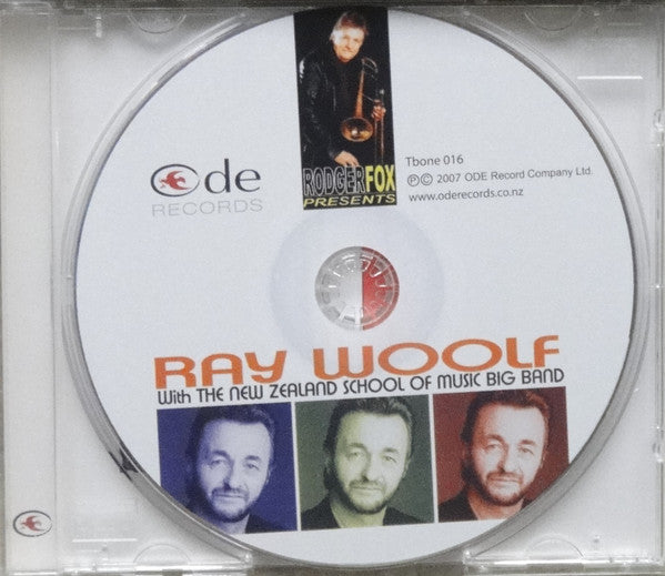 Ray Woolf With The New Zealand School Of Music Big Band : Rodger Fox Presents Ray With The New Zealand School Of Music Big Band (CD, Album)
