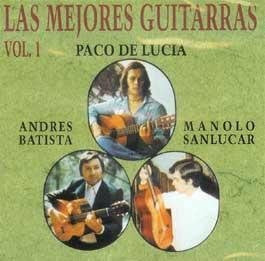 Paco De Lucía, Andrés Batista, Manolo Sanlúcar : Las Mejores Guitarras Vol.1  (CD, Comp)