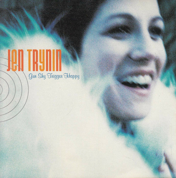 Jen Trynin* : Gun Shy Trigger Happy (HDCD)