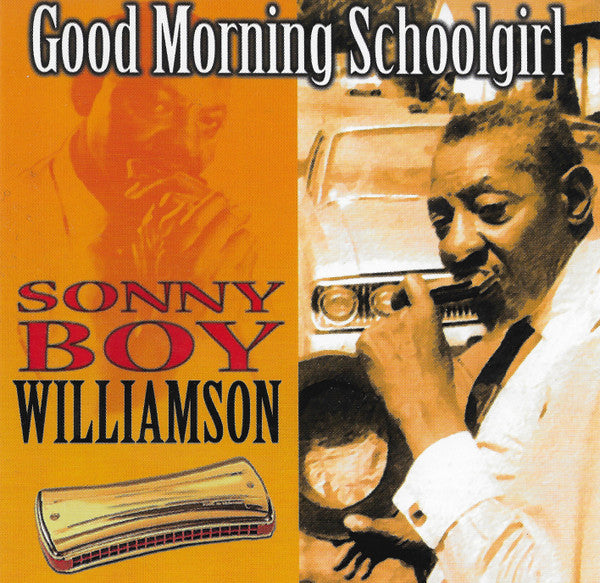 Sonny Boy Williamson : Good Morning Schoolgirl (CD, Comp)