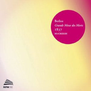 Hector Berlioz – Paul McCreesh : Grande Messe Des Morts 1837 (2xCD, Dig)