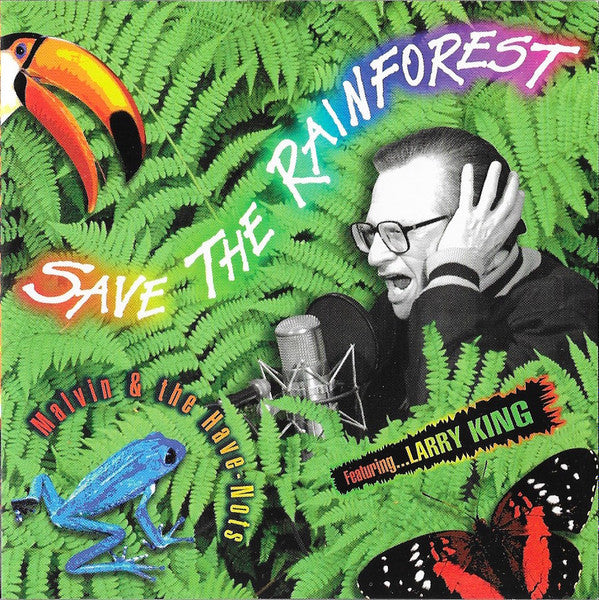 Malvin & The Have-Nots : Save The Rainforest Featuring...Larry King (CD, Album)