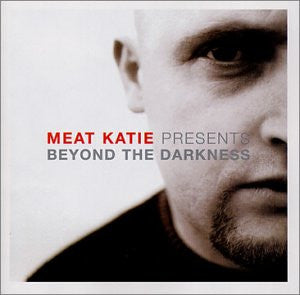 Meat Katie : Beyond The Darkness (CD, Comp, Mixed)
