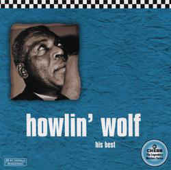 Howlin' Wolf : His Best (CD, Comp, RE, RM, Dig)