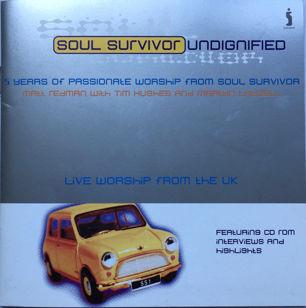Matt Redman With Tim Hughes (2) And Martyn Layzell : Soul Survivor Undignified (5 Years Of Passionate Worship From Soul Survivor) (CD, Album, Enh)