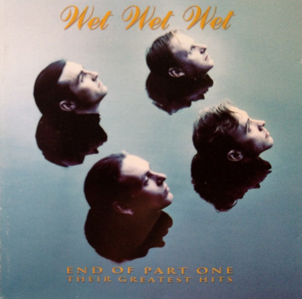 Wet Wet Wet : End Of Part One (Their Greatest Hits) (CD, Comp)