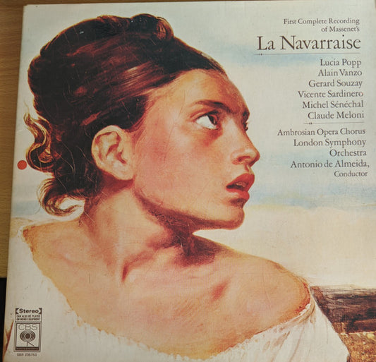 Lucia Popp, Alain Vanzo, Gérard Souzay, Vicente Sardinero, Michel Sénéchal, Claude Meloni, The Ambrosian Opera Chorus, London Symphony Orchestra, Antonio De Almeida : La Navarraise (LP)