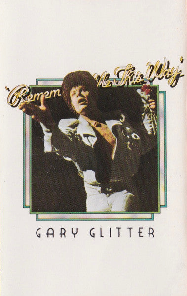 Gary Glitter : Remember Me This Way (Cass, Album)