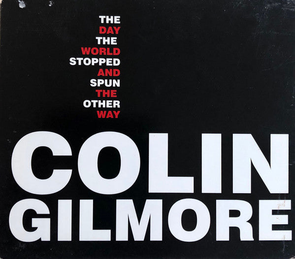 Colin Gilmore : The Day The World Stopped... (CD, Album)