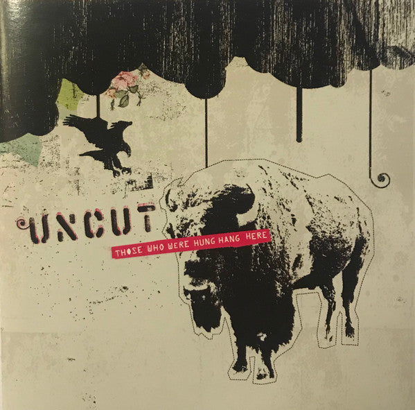 Uncut* : Those Who Were Hung Hang Here (CD, Album)