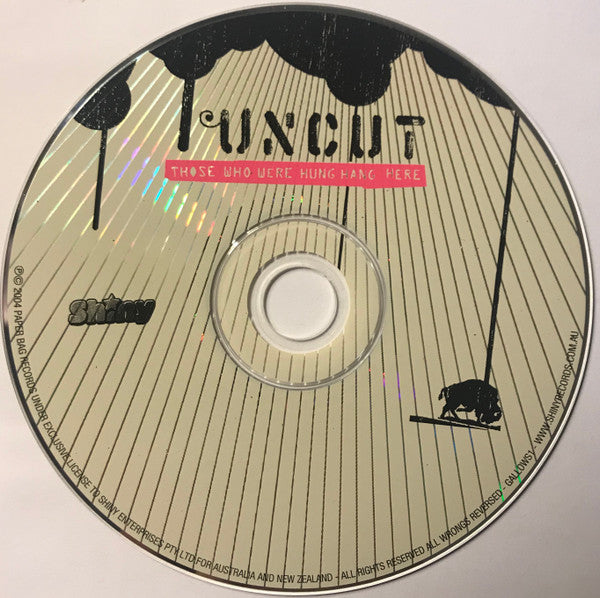 Uncut* : Those Who Were Hung Hang Here (CD, Album)
