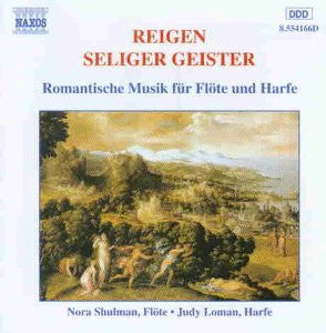 Nora Shulman, Judy Loman : Reigen seliger Geister (Romantische Musik für Flöte und Harfe) (CD, Comp)