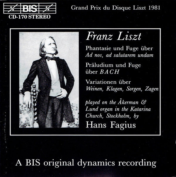 Franz Liszt, Hans Fagius : Phantasie Und Fuge Über Ad Nos, Ad Salutarem Undam / Präludium Und Fuge Über B A C H / Variationen Über Weinen, Klagen, Sorgen, Zagen (CD, RE)