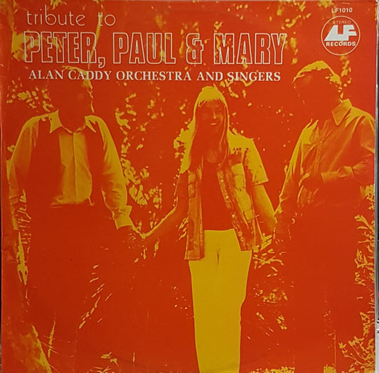 Alan Caddy Orchestra & Singers : Tribute To Peter, Paul & Mary (LP)